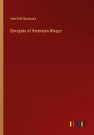 Synopsis of American Wasps di Henri De Saussure edito da Outlook Verlag