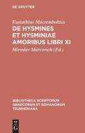 De Hysmines et Hysminiae amoribus libri XI di Eustathius Macrembolites edito da De Gruyter