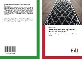 Il contratto di rete e gli effetti della crisi d'impresa di Deborah Gallo edito da Edizioni Accademiche Italiane