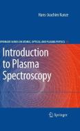 Introduction to Plasma Spectroscopy di Hans-Joachim Kunze edito da Springer Berlin Heidelberg