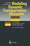 Modeling Dynamic Transportation Networks di David Boyce, Bin Ran edito da Springer Berlin Heidelberg