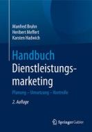 Handbuch Dienstleistungsmarketing di Manfred Bruhn, Heribert Meffert, Karsten Hadwich edito da Springer-Verlag GmbH
