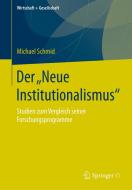 Der "Neue Institutionalismus" di Michael Schmid edito da Springer-Verlag GmbH