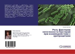 Rol' faktorov patogennosti bakterij pri vzaimodejstvii s jeritrocitami di Elena Shhuplova edito da LAP Lambert Academic Publishing