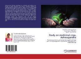 Study on medicinal crop, Ashwagandha di Suvanthini Shanmugaratnam, Gunasingham Mikunthan, Shyama Thurairatnam edito da LAP Lambert Academic Publishing