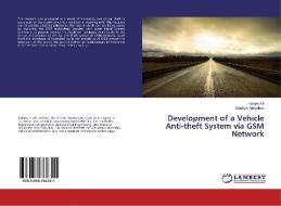 Development of a Vehicle Anti-theft System via GSM Network di Kolapo Alli, Oladayo Adedokun edito da LAP Lambert Academic Publishing