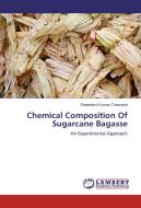Chemical Composition Of Sugarcane Bagasse di Shaardesh Kumar Chaurasia edito da LAP Lambert Academic Publishing