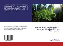 Carbon Stock Analysis along Environmental and Forest Disturbance di Hamere Yohannes, Teshome Soromessa, Mekuria Argaw edito da LAP Lambert Academic Publishing