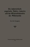 Die österreichisch-ungarische Elektro-Industrie und das Wirtschaftsbündnis der Mittelmächte di Emil Honigmann edito da Springer Berlin Heidelberg