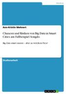 Chancen und Risiken von Big Data in Smart Cities am Fallbeispiel Songdo di Ann-Kristin Mehnert edito da GRIN Publishing