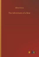 The Adventures of a Bear di Alfred Elwes edito da Outlook Verlag