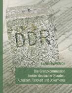 Die Grenzkommission beider deutscher Staaten di Klaus Emmerich edito da Books on Demand