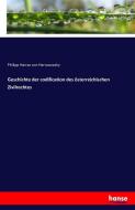 Geschichte der codification des österreichischen Zivilrechtes di Philipp Harras von Harrasowsky edito da hansebooks