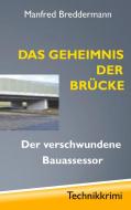 Das Geheimnis der Brücke di Manfred Breddermann edito da Books on Demand