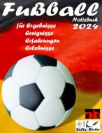 Fußball Notizbuch 2024 für Ergebnisse, Ereignisse, Erfahrungen und Erlebnisse und Vorfreude natürlich! di Uwe H. Sültz, Renate Sültz edito da Books on Demand