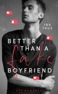 Better than a Fake-Boyfriend di Ina Taus edito da Books on Demand