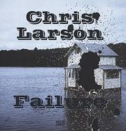 Failure di Chris Larson edito da Hatje Cantz Publishers