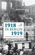 1918/19 in Berlin di Ingo Juchler edito da Edition Q