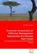 Economic Assessment of Different Management Approaches of a Kenyan Rain Forest di Paul Maina Guthiga edito da VDM Verlag Dr. Müller e.K.