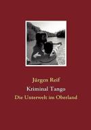 Kriminal Tango di Jürgen Reif edito da Books on Demand