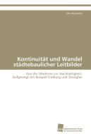 Kontinuität und Wandel städtebaulicher Leitbilder di Zhu Miaomiao edito da Südwestdeutscher Verlag für Hochschulschriften AG  Co. KG