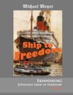 Ship to Freedom di Michael Meyer edito da Books on Demand