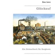 Glückauf di Karl Leich edito da Klaus-D. Becker