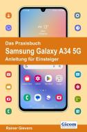 Das Praxisbuch Samsung Galaxy A34 5G - Anleitung für Einsteiger di Rainer Gievers edito da Gicom