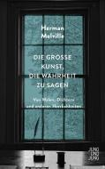 Die große Kunst, die Wahrheit zu sagen di Herman Melville edito da Jung und Jung Verlag GmbH