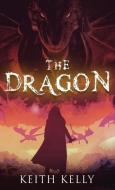 The Dragon di Keith Kelly edito da Next Chapter
