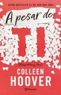 A Pesar de Ti / Regretting You (Spanish Edition) di Colleen Hoover edito da PLANETA PUB