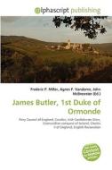 James Butler, 1st Duke Of Ormonde di #Toll Aaron Philippe edito da Vdm Publishing House