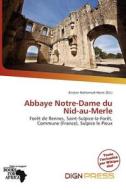 Abbaye Notre-dame Du Nid-au-merle edito da Dign Press