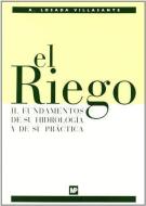 El riego : fundamentos de su hidrología y de su práctica di Alberto Losada Villasante edito da Ediciones Mundi-Prensa