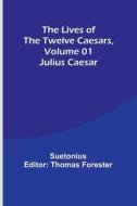 The Lives of the Twelve Caesars, Volume 01 di Suetonius edito da Alpha Editions