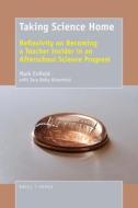 Taking Science Home: Reflexivity on Becoming a Teacher Insider in an Afterschool Science Program di Mark Enfield edito da SENSE PUBL