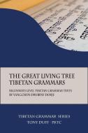 The Great Living Tree Tibetan Grammars di Tony Duff edito da Padma Karpo Translation Committee