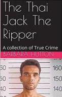 The Thai Jack The Ripper di Barbara Hutton edito da Trellis Publishing