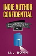 Indie Author Confidential 3 di M. L. Ronn edito da Author Level Up LLC