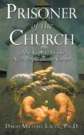 Prisoner of the Church di David Michael Lacer edito da ReadersMagnet LLC