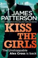 Kiss The Girls di James Patterson edito da Harpercollins Publishers