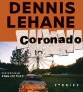 Coronado: Stories di Dennis Lehane edito da HarperAudio