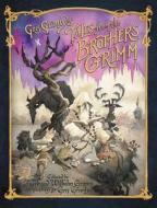 Gris Grimly's Tales from the Brothers Grimm di Jacob Grimm, Wilhelm Grimm edito da Harper Collins Publ. USA