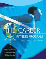 The Career Fitness Program di Diane Sukiennik, Lisa Raufman, William Bendat edito da Pearson Education (us)