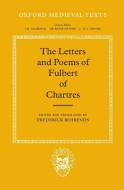 The Letters and Poems of Fulbert of Chartres di Fulbert edito da OXFORD UNIV PR