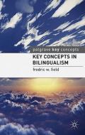 Key Concepts in Bilingualism di Fredric W. Field edito da Macmillan Education UK