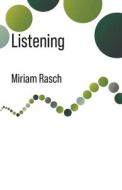 Listening di Miriam Rasch edito da Columbia University Press