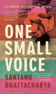 One Small Voice di Santanu Bhattacharya edito da Penguin Books Ltd