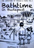 Bathtime in Budapest di Matthew Pointon edito da LULU PR