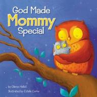 God Made Mommy Special di Glenys Nellist edito da Zondervan